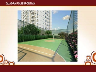 QUADRA POLIESPORTIVA

 