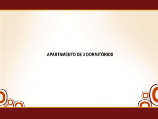 APARTAMENTO DE 3 DORMITÓRIOS

 