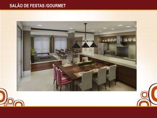 SALÃO DE FESTAS /GOURMET

 