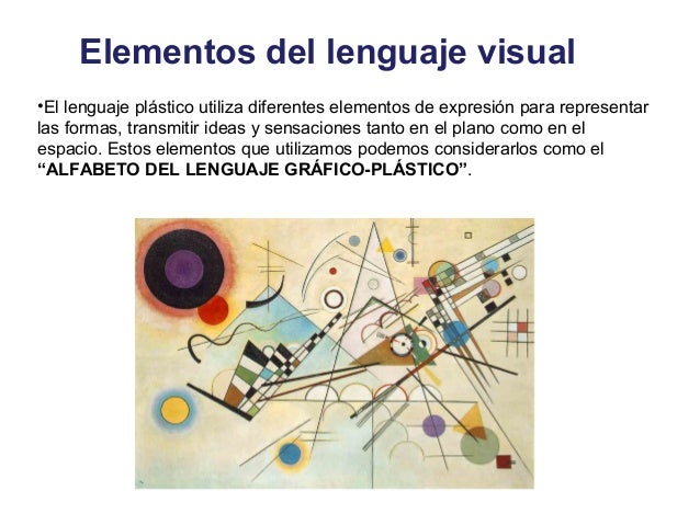 Elementos del lenguaje visual
•El lenguaje plástico utiliza diferentes elementos de expresión para representar
las formas,...