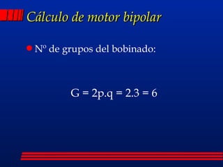 Cálculo de motor bipolar ,[object Object],[object Object]