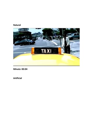 Natural
Minuto 00:04
Artificial
 