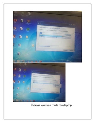 Hicimos lo mismo con la otra laptop
 