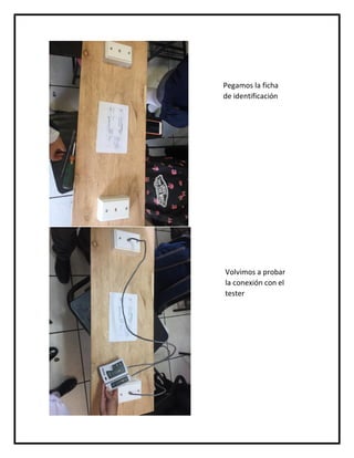 Pegamos la ficha
de identificación
Volvimos a probar
la conexión con el
tester
 