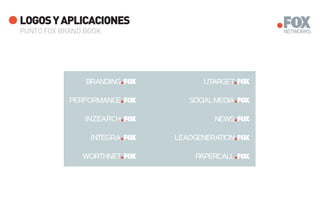 LOGOS Y APLICACIONES
PUNTO FOX BRAND BOOK
 