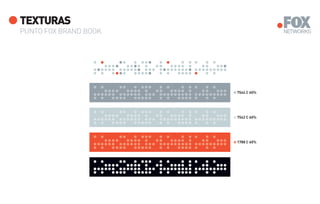 TEXTURAS
PUNTO FOX BRAND BOOK




                       7544 C 60%




                       7542 C 60%




                       1788 C 60%
 