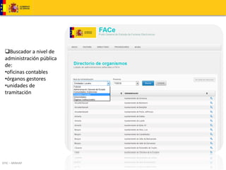 Buscador a nivel de 
administración pública 
de: 
•oficinas contables 
•órganos gestores 
•unidades de 
tramitación 
DTIC – MINHAP 
 