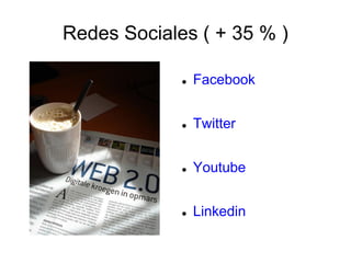 Redes Sociales ( + 35 % )

                Facebook


                Twitter


                Youtube


                Linkedin
 