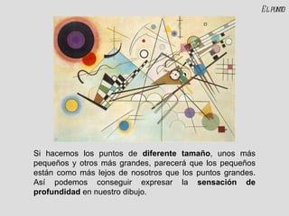 Si hacemos los puntos de  diferente tamaño , unos más pequeños y otros más grandes, parecerá que los pequeños están como más lejos de nosotros que los puntos grandes. Así podemos conseguir expresar la  sensación de profundidad  en nuestro dibujo. El punto 