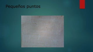 Pequeños puntos
 