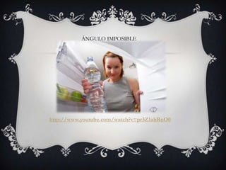 ÁNGULO IMPOSIBLE




http://www.youtube.com/watch?v=pr3Z1ahRnO0
 