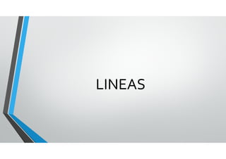 LINEAS 
 