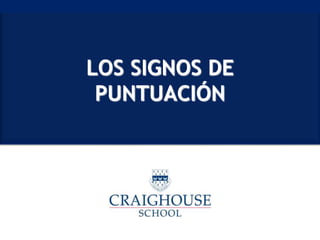 LOS SIGNOS DE
PUNTUACIÓN
 