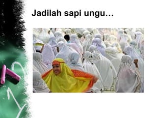 Jadilah sapi ungu…
 