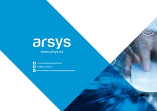 www.arsys.es
www.facebook.com/arsys.es
twitter.com/arsys
www.linkedin.com/company/arsys-internet/
 