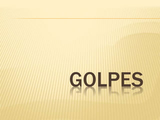 GOLPES 
 