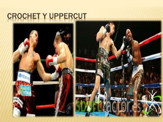 CROCHET Y UPPERCUT 
 