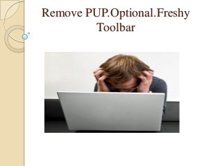 Remove PUP.Optional.Freshy
Toolbar

 