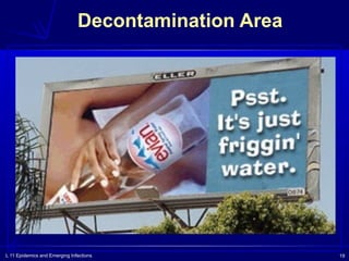 L 11 Epidemics and Emerging Infections 19
Decontamination Area
 