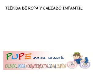 TIENDA DE ROPA Y CALZADO INFANTIL 