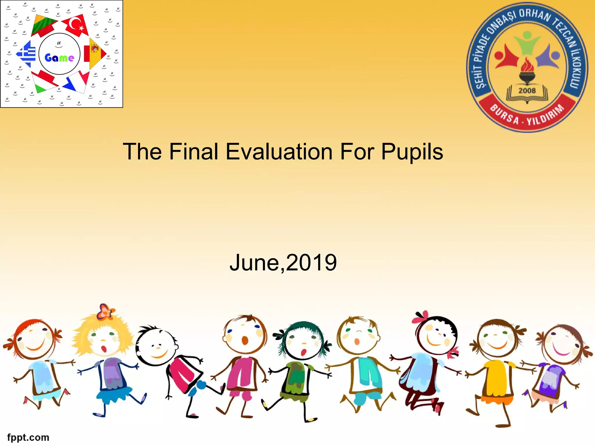 Pupil final evaluation 2019 | PPT