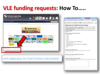 VLE funding requests: How To….. 
 