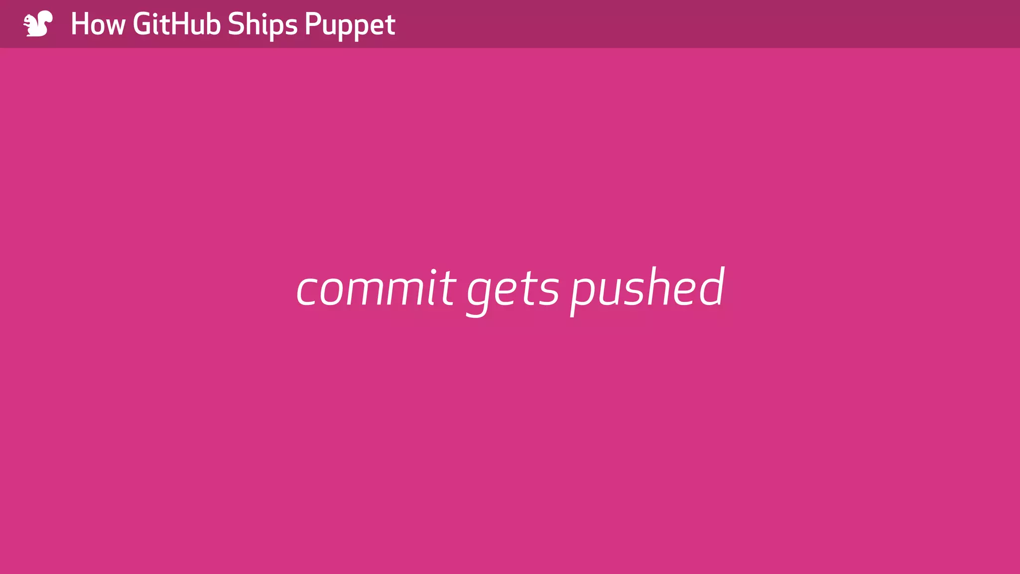 ) How GitHub Ships Puppet commit gets pushed 