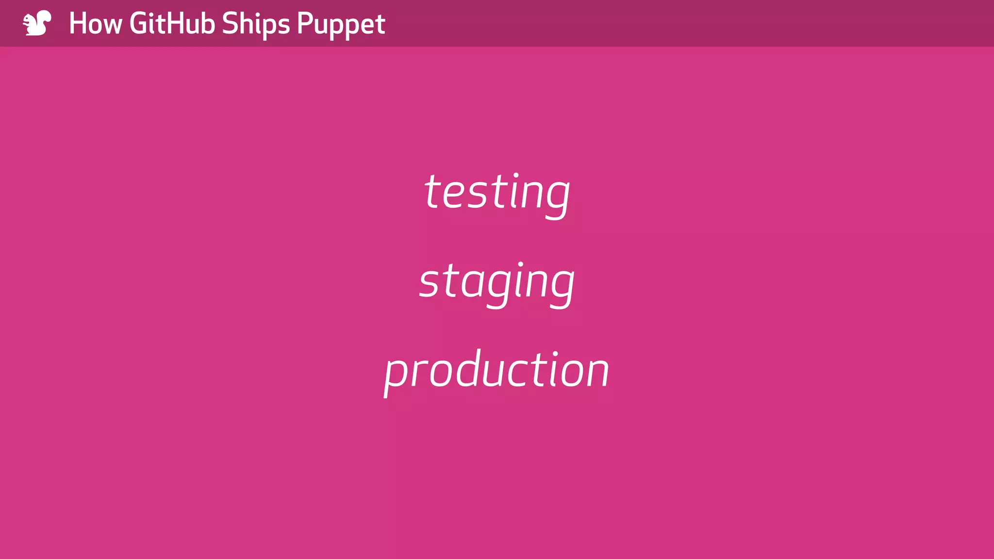 ) How GitHub Ships Puppet testing staging production 
