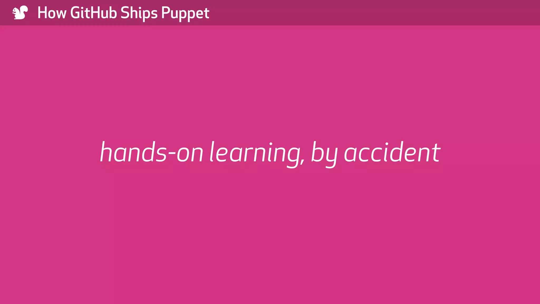 ) How GitHub Ships Puppet hands-on learning, by accident 