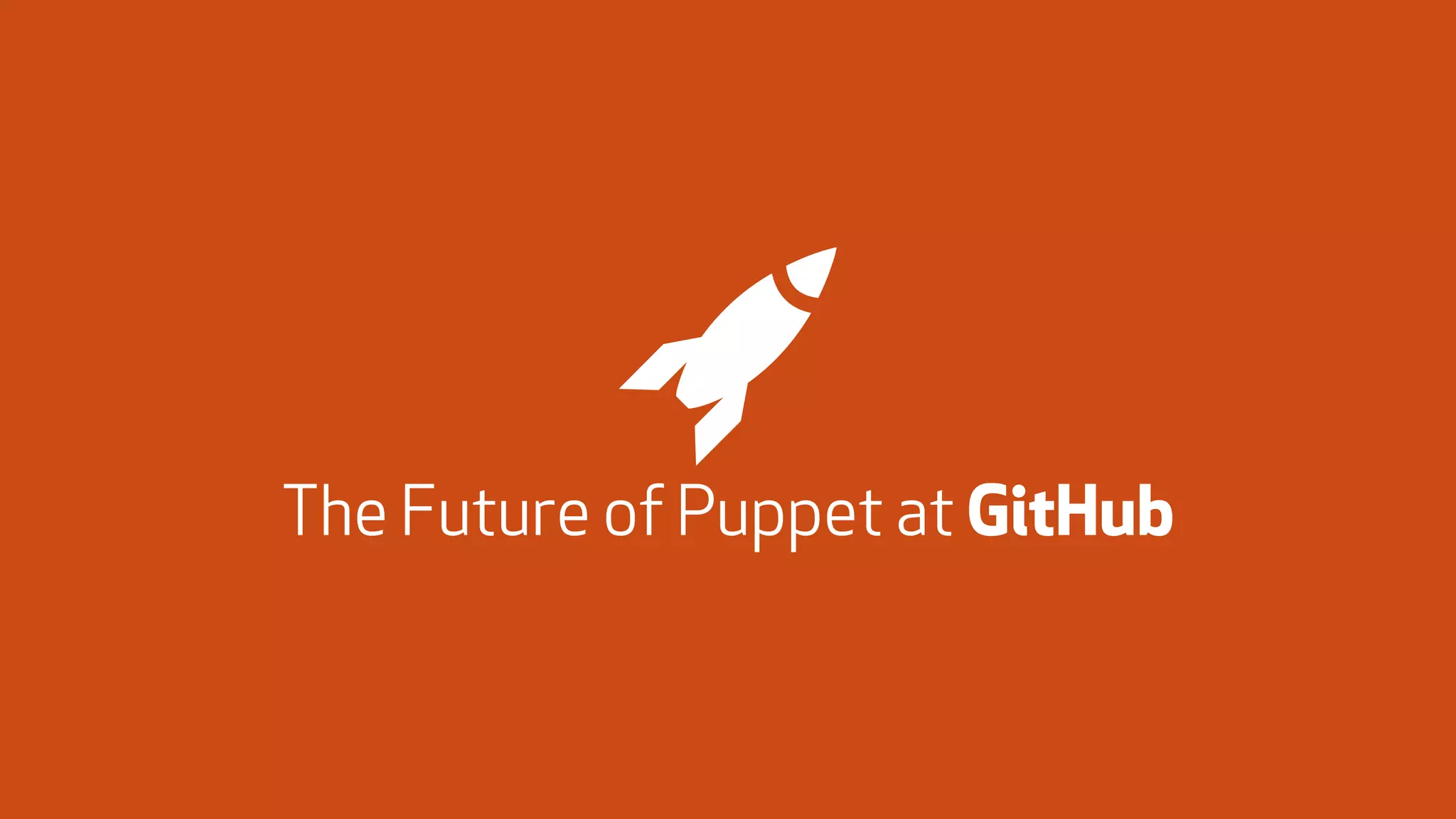 The Future of Puppet at GitHub * 