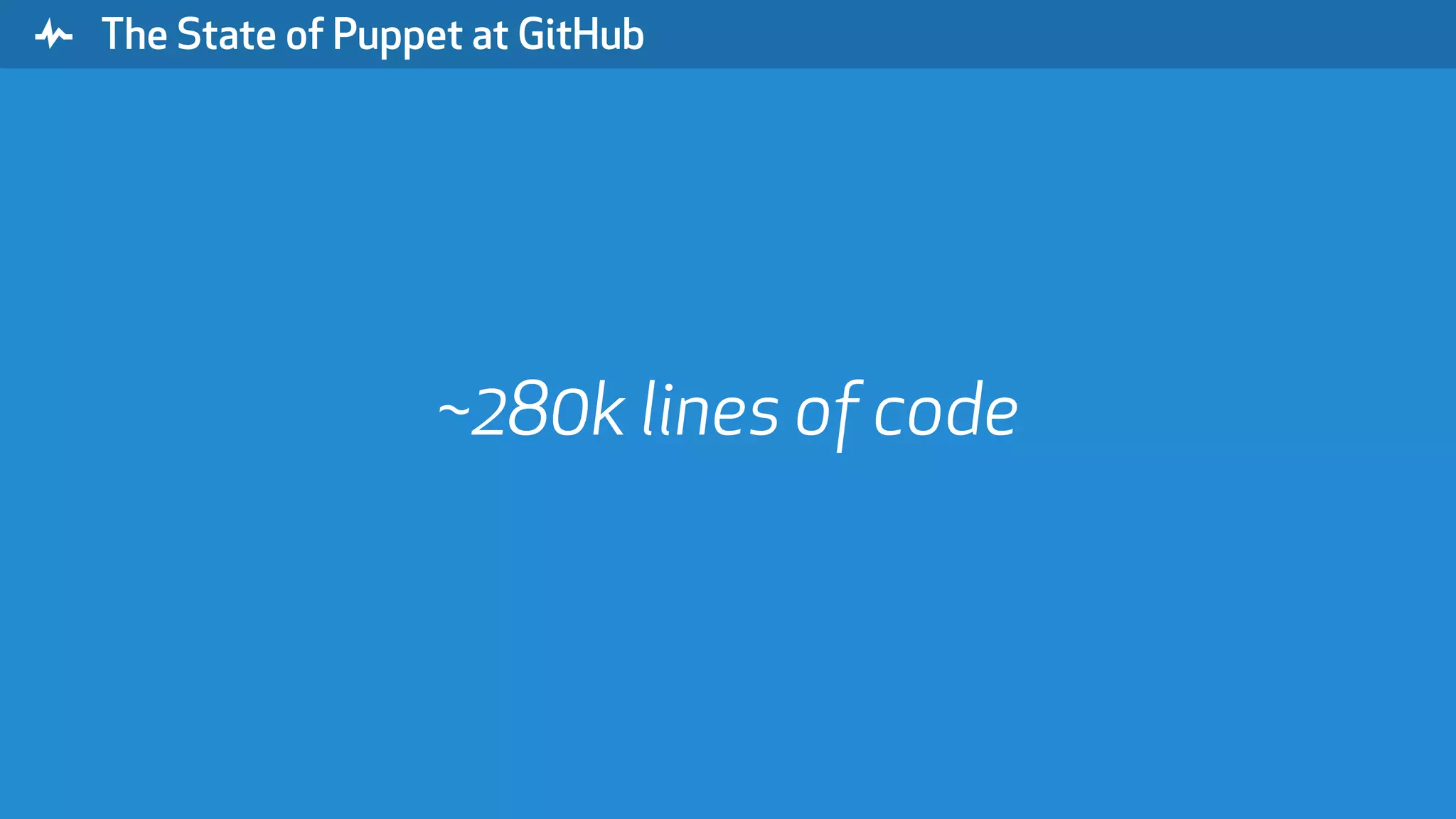 " The State of Puppet at GitHub ~280k lines of code 