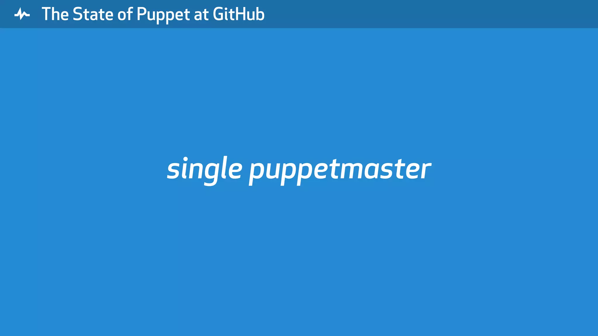 " The State of Puppet at GitHub single puppetmaster 
