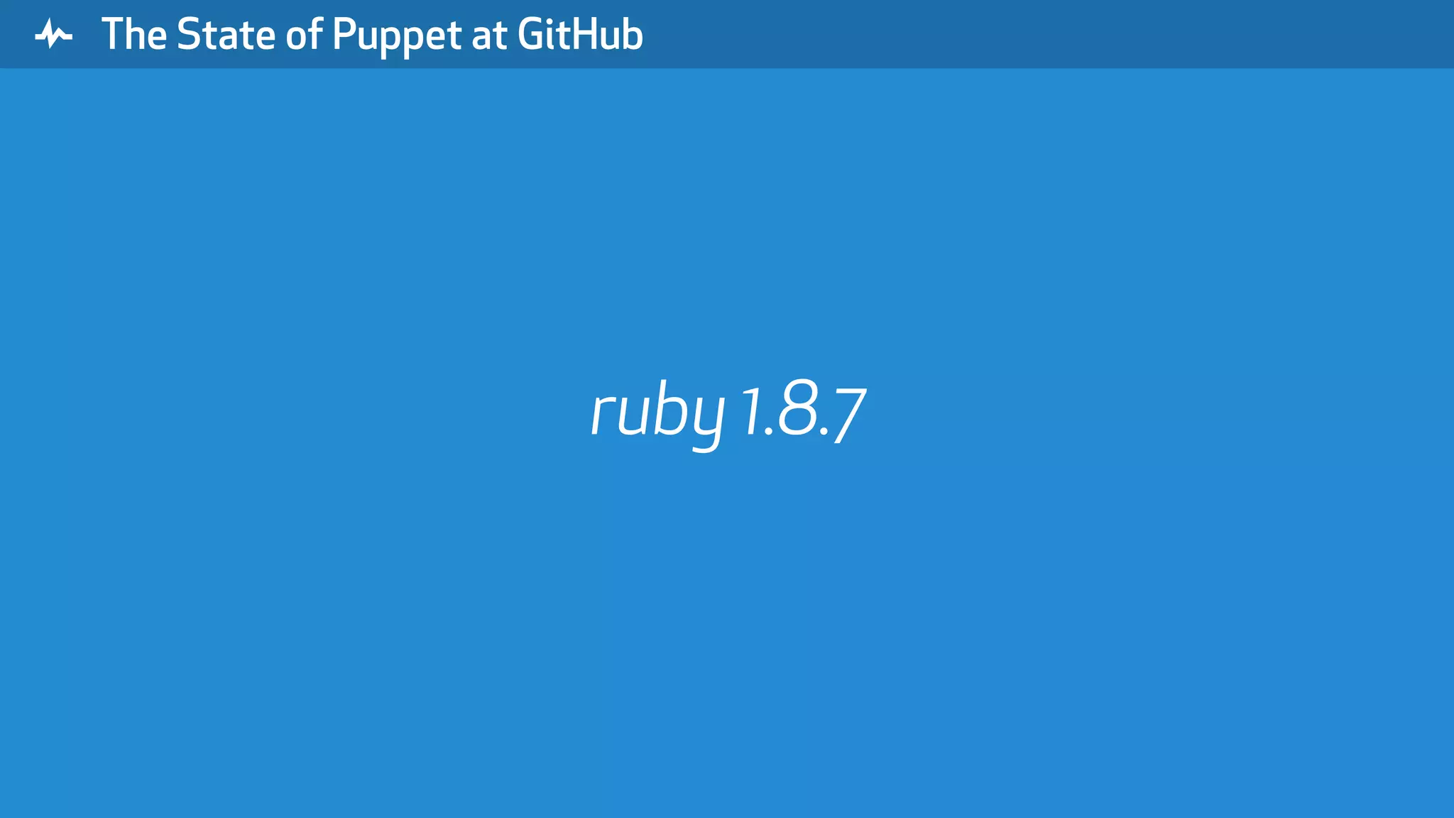 " The State of Puppet at GitHub ruby 1.8.7 