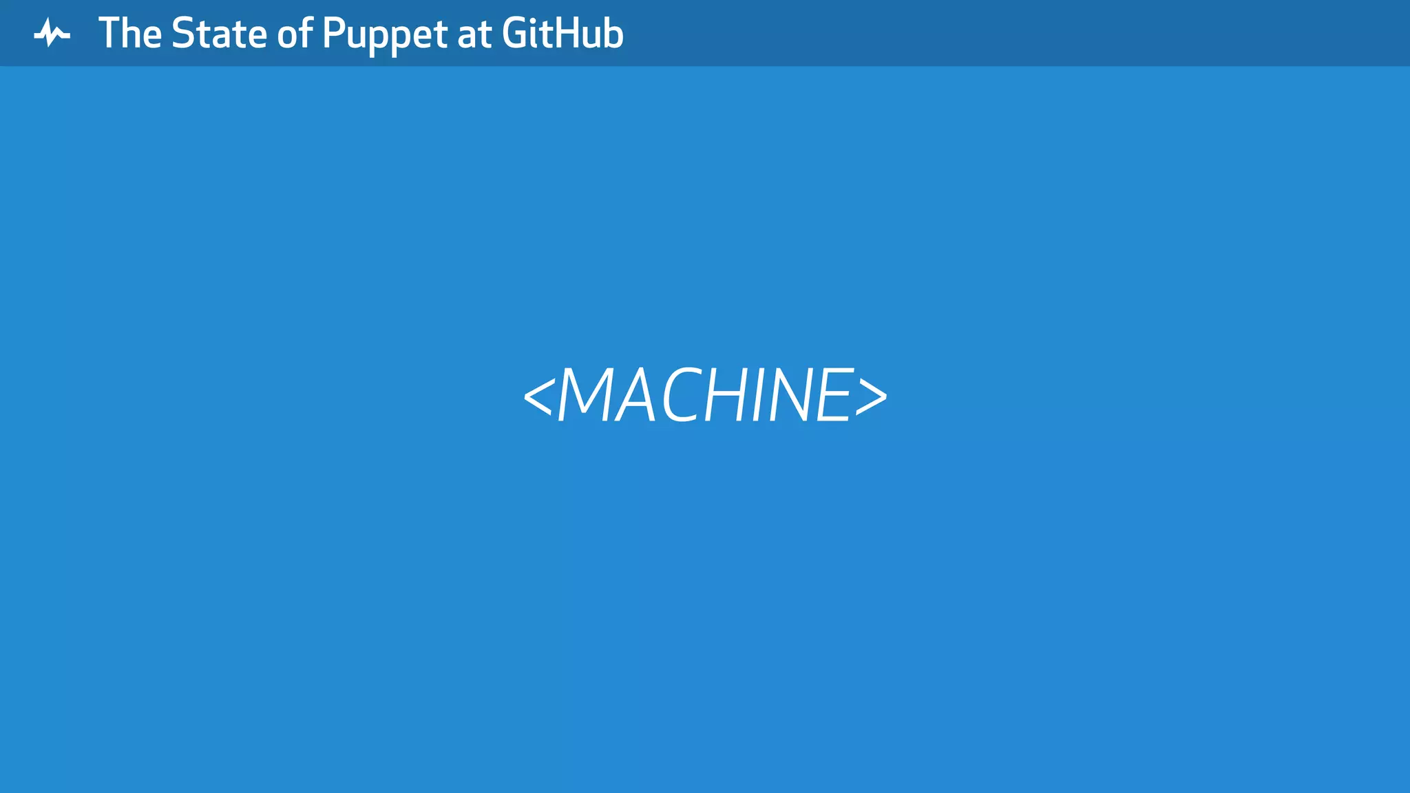 " The State of Puppet at GitHub <MACHINE> 