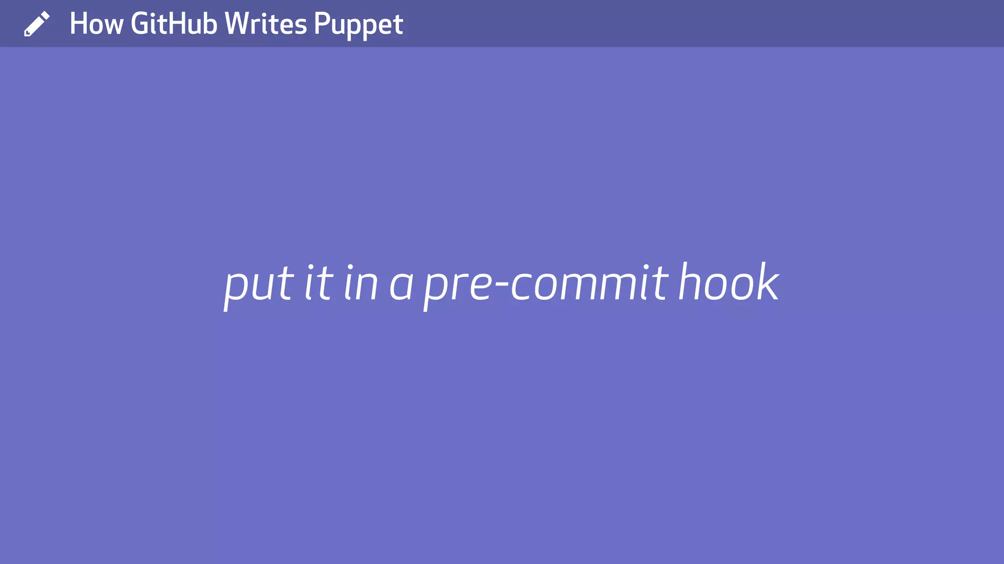 ( How GitHub Writes Puppet put it in a pre-commit hook 
