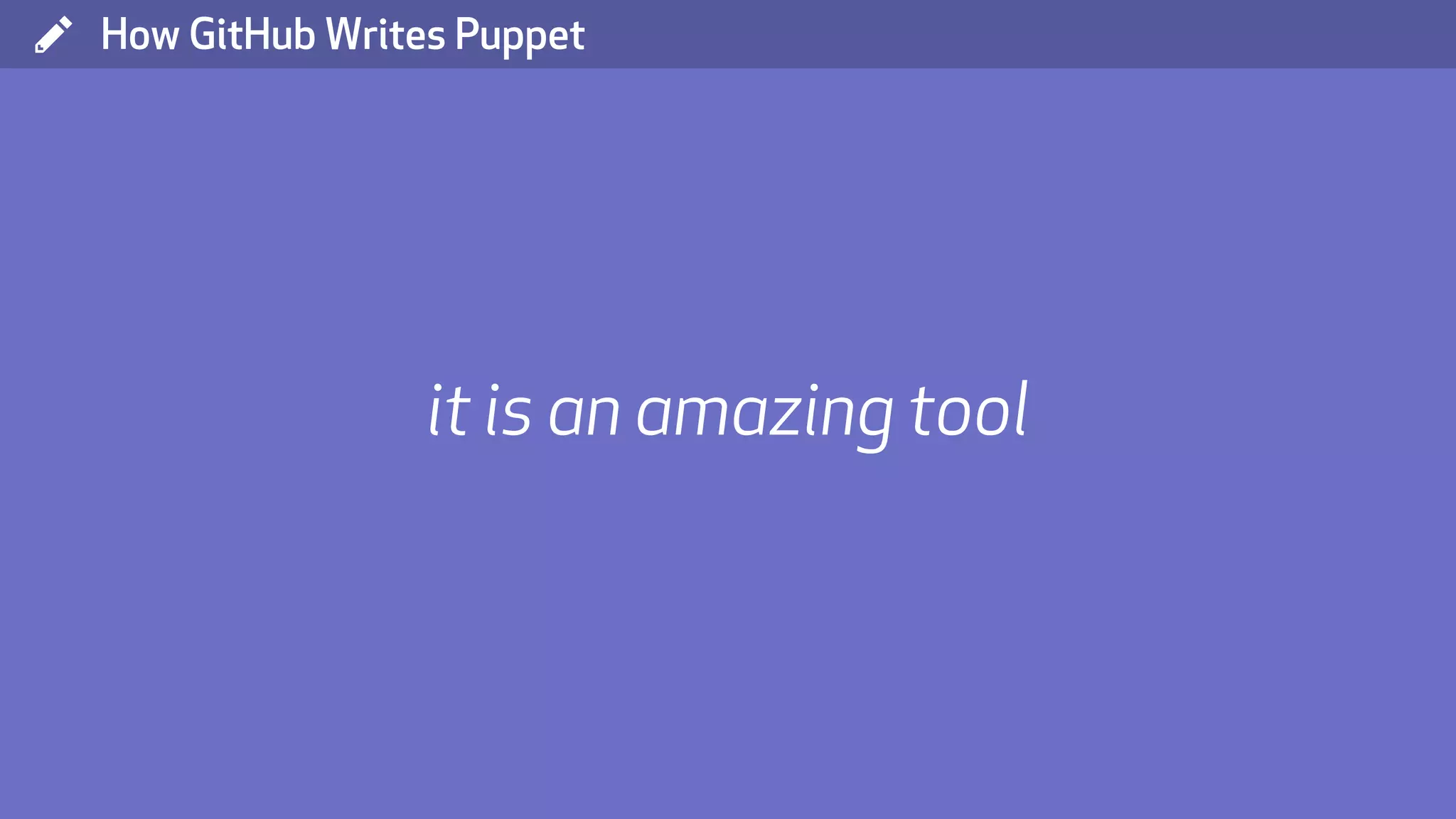 ( How GitHub Writes Puppet it is an amazing tool 