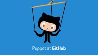 Puppet at GitHub
 