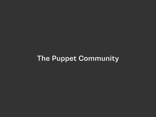 The Puppet Community 
 