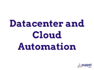 Datacenter and
Cloud
Automation
 