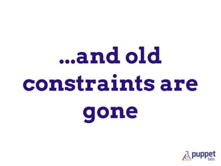 ...and old
constraints are
gone
 