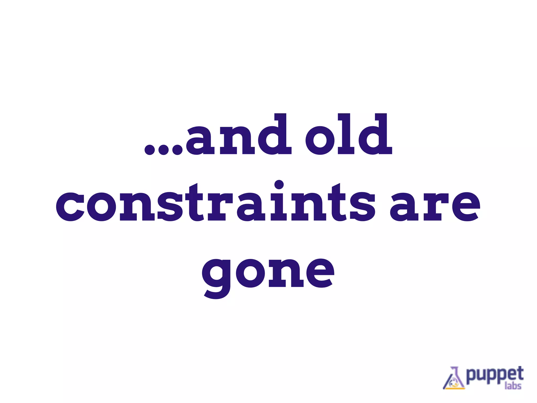 ...and old
constraints are
gone
 