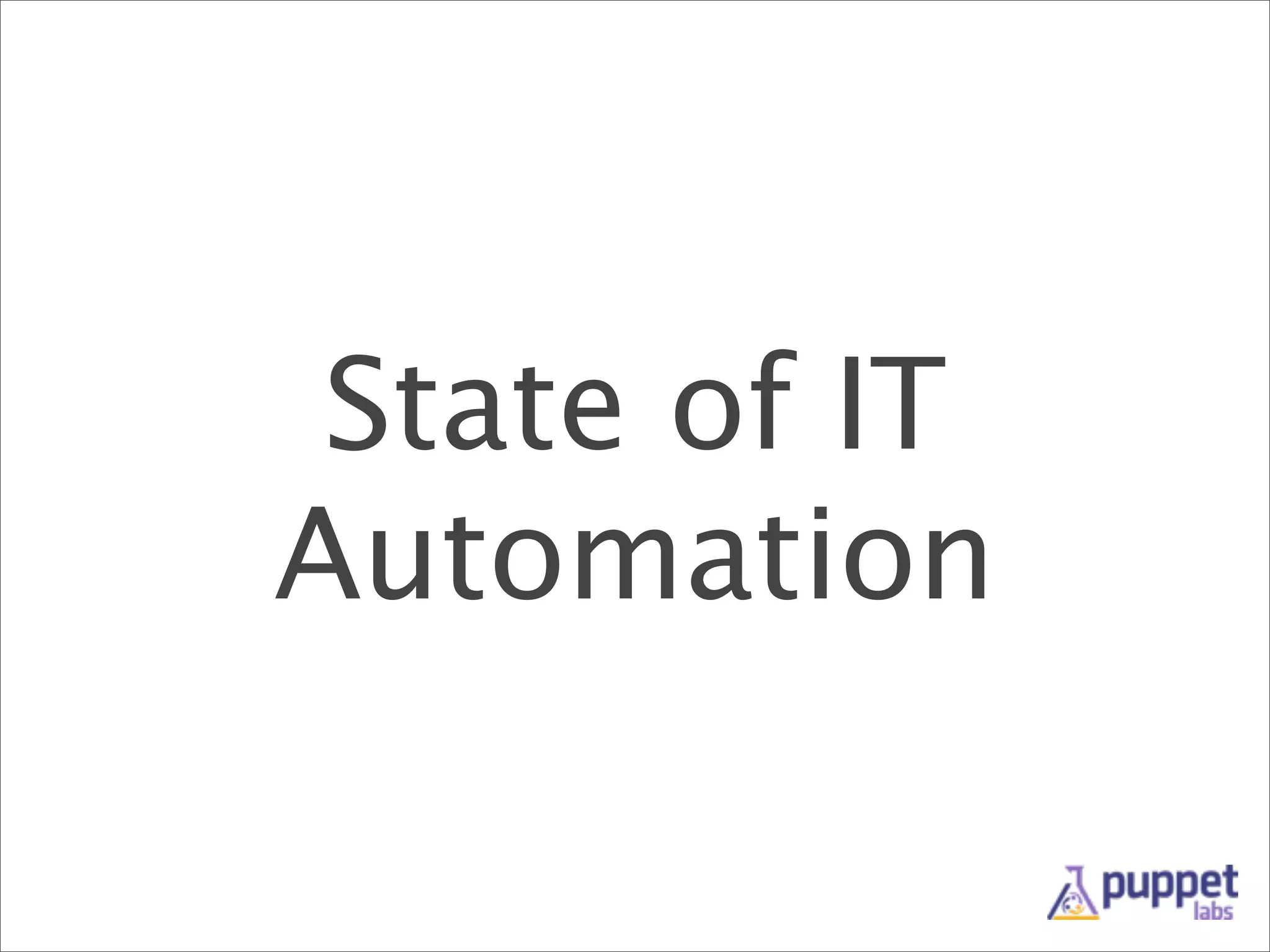 State of IT
Automation

 