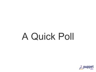 A Quick Poll

 