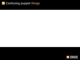 Confusing puppet things
 