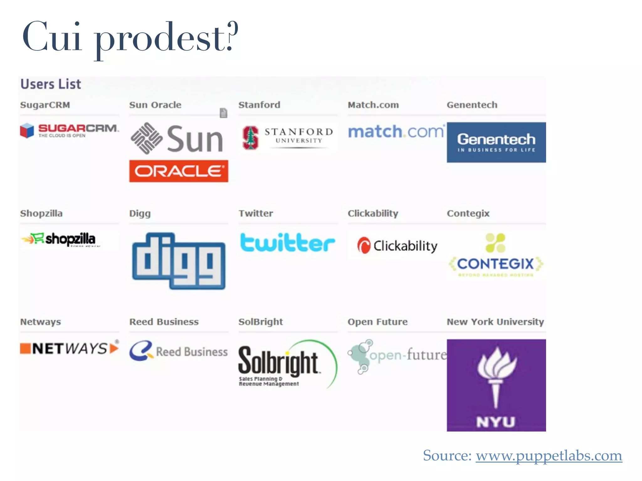 Cui prodest?




               Source: www.puppetlabs.com
 