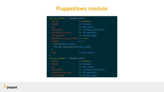 Puppet/aws module
$ one-off
 