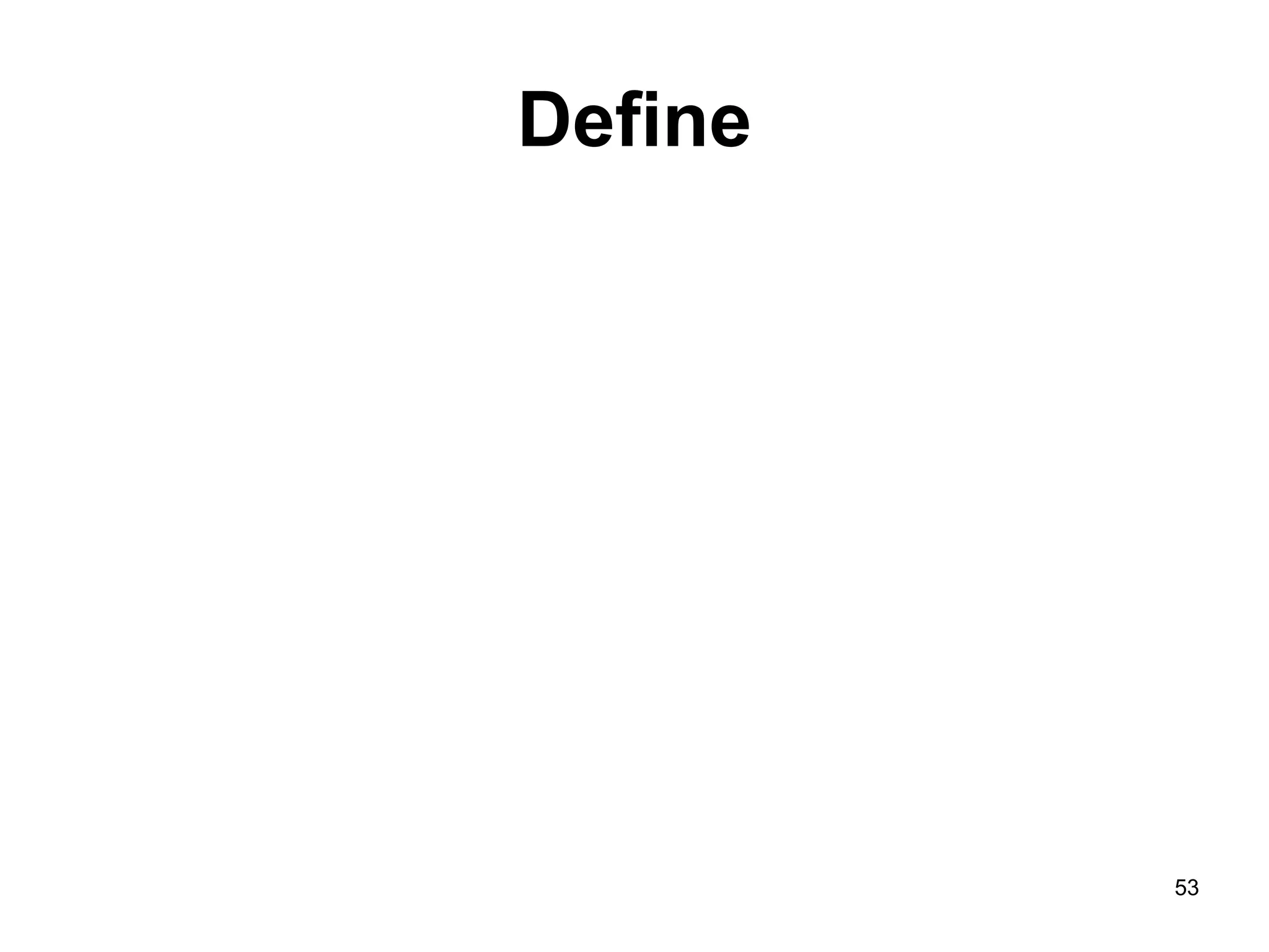53
Define
 