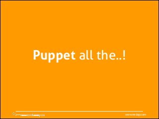 Puppet all the..!

www.nedap.com

 