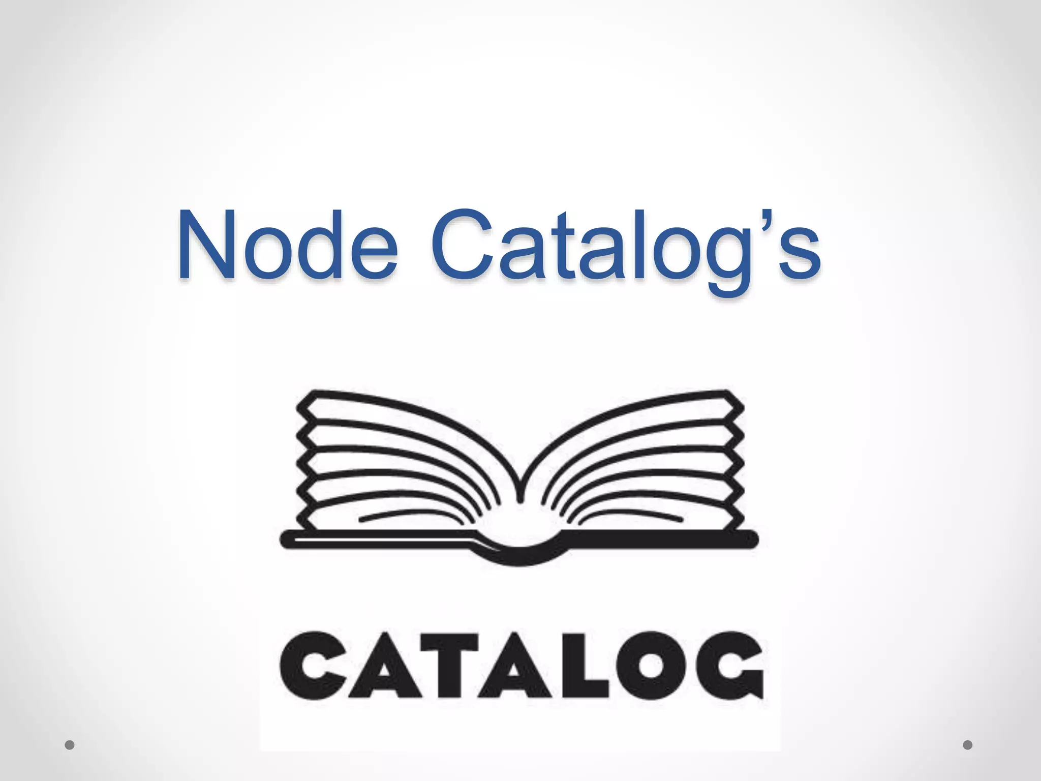 Node Catalog’s 
 