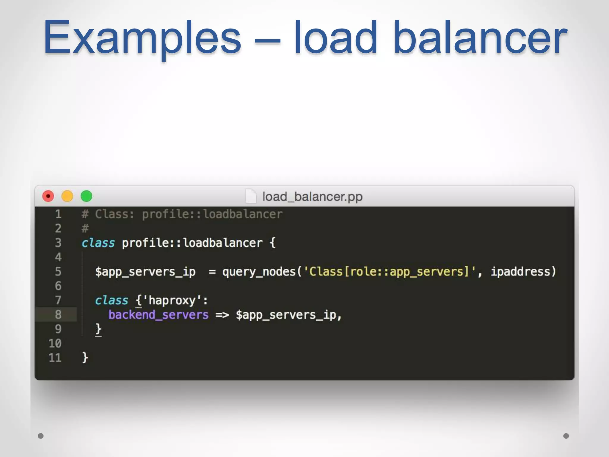 Examples – load balancer 
 